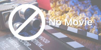 NO MOVIE TODAY
